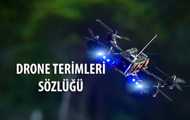 Drone Terimleri Sözlüğü Drone Terimleri Sözlüğü
