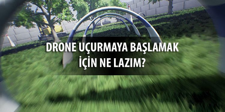 drone-ucurmaya-baslamak-icin-ne-lazim