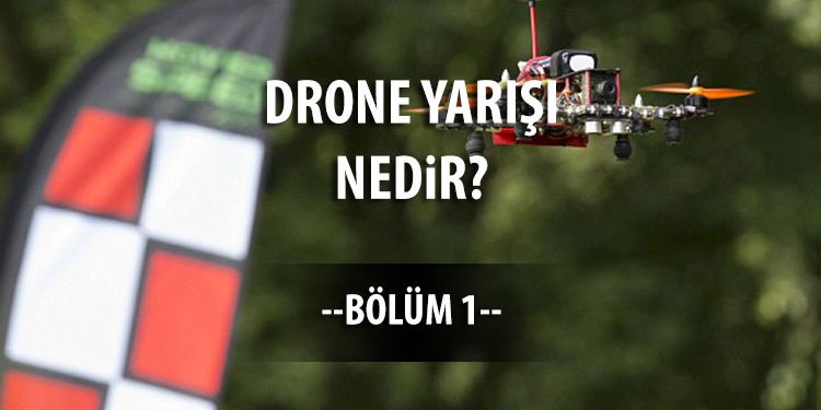 drone-yarisi-nedir-bolum-1 drone-yarisi-nedir-bolum-1