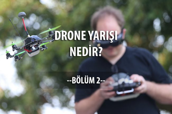 Drone Yarışı Nedir Bölüm 2 Drone Yarışı Nedir Bölüm 2
