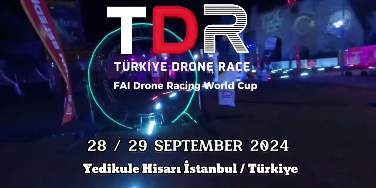 FAI – Drone Racing World Cup Cat2 / TÜRKİYE DRONE RACE’24 (TDR) 28-29 Eylül 2024