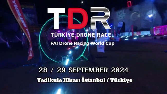 FAI – Drone Racing World Cup Cat2 / TÜRKİYE DRONE RACE’24 (TDR) 28-29 Eylül 2024
